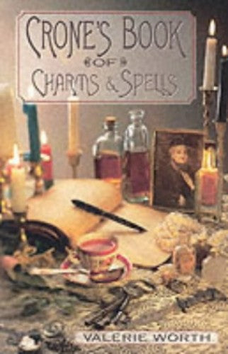The Crone's Book of Charms and Spells
