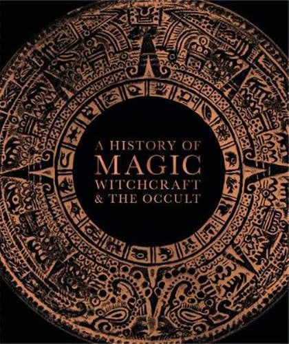 A History of Magic, Witchcraft and the Occult, Hardcover - The Spirit of Life