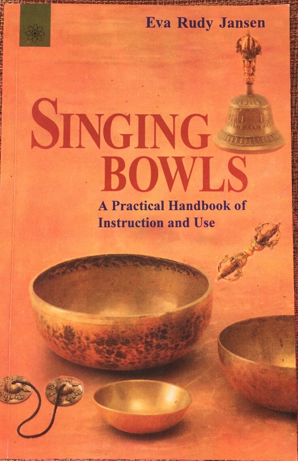 Singing Bowls, A Practical Handbook of Instruction & Use - The Spirit of Life