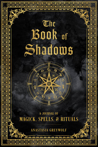 The Book of Shadows, A journal of Magick, Spells & Rituals - The Spirit of Life